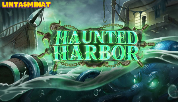 SLOT Haunted Harbor: Petualangan Seram di Pelabuhan